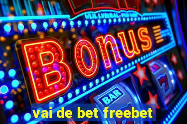 vai de bet freebet